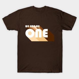 We Are All 1 T-Shirt